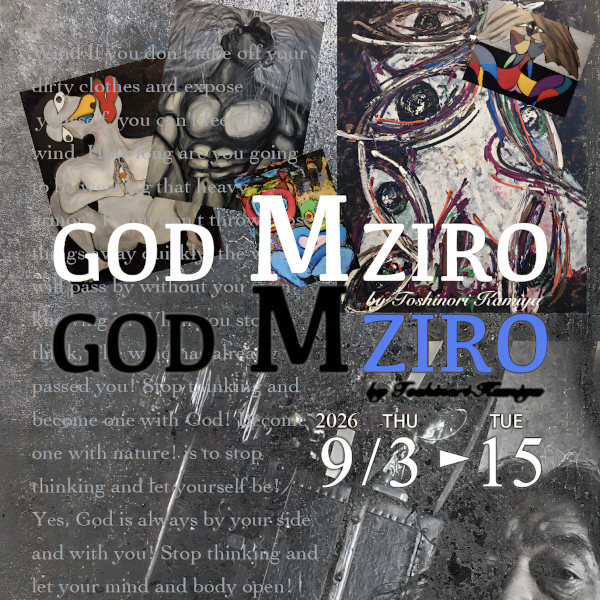 [名古屋] 9/3～15 神谷利徳アート展「GOD MZIRO」